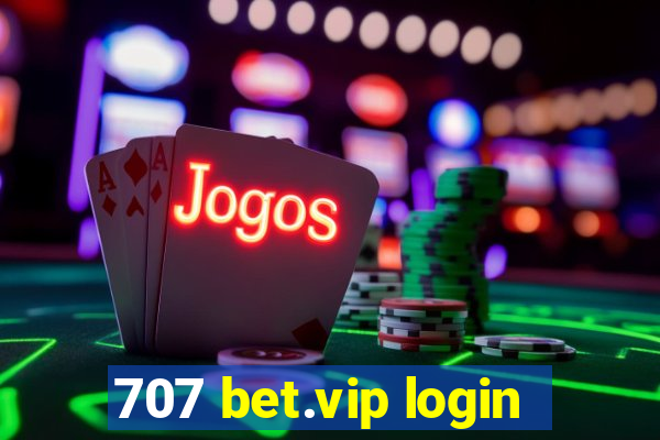 707 bet.vip login